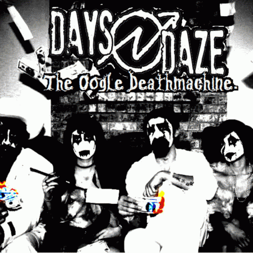 Days N Daze : The Oogle Deathmachine